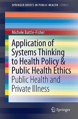 eBook (pdf) Application of Systems Thinking to Health Policy & Public Health Ethics de Michele Battle-Fisher