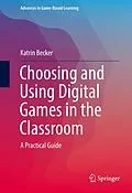 E-Book (pdf) Choosing and Using Digital Games in the Classroom von Katrin Becker