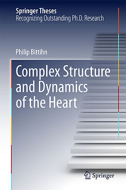 Livre Relié Complex Structure and Dynamics of the Heart de Philip Bittihn