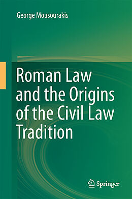 Livre Relié Roman Law and the Origins of the Civil Law Tradition de George Mousourakis