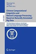 E-Book (pdf) Chinese Computational Linguistics and Natural Language Processing Based on Naturally Annotated Big Data von 