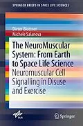 E-Book (pdf) The NeuroMuscular System: From Earth to Space Life Science von Dieter Blottner, Michele Salanova