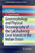 E-Book (pdf) Geomorphology and Physical Oceanography of the Lakshadweep Coral Islands in the Indian Ocean von T. N. Prakash, L. Sheela Nair, T. S. Shahul Hameed