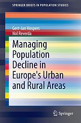 E-Book (pdf) Managing Population Decline in Europe's Urban and Rural Areas von Gert-Jan Hospers, Nol Reverda