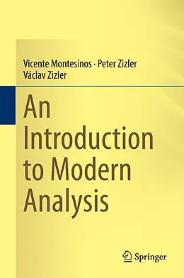 E-Book (pdf) An Introduction to Modern Analysis von Vicente Montesinos, Peter Zizler, Václav Zizler