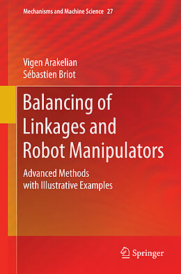Fester Einband Balancing of Linkages and Robot Manipulators von Sébastien Briot, Vigen Arakelian