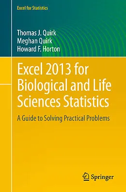 E-Book (pdf) Excel 2013 for Biological and Life Sciences Statistics von Thomas J Quirk, Meghan Quirk, Howard F Horton
