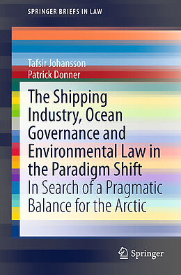 Kartonierter Einband The Shipping Industry, Ocean Governance and Environmental Law in the Paradigm Shift von Patrick Donner, Tafsir Johansson