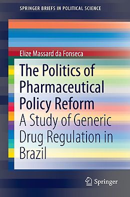E-Book (pdf) The Politics of Pharmaceutical Policy Reform von Elize Massard Da Fonseca
