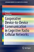 E-Book (pdf) Cooperative Device-to-Device Communication in Cognitive Radio Cellular Networks von Peng Li, Song Guo