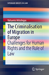 Couverture cartonnée The Criminalisation of Migration in Europe de Valsamis Mitsilegas