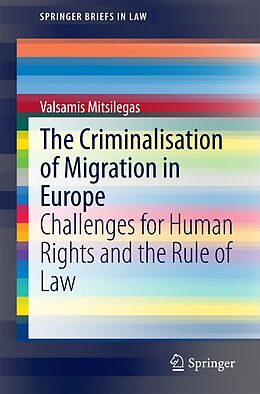 eBook (pdf) The Criminalisation of Migration in Europe de Valsamis Mitsilegas