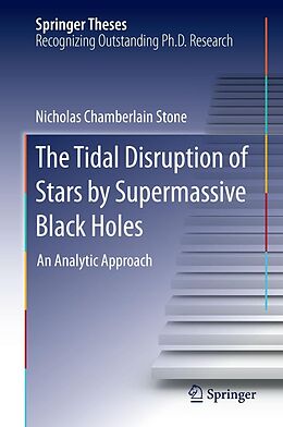E-Book (pdf) The Tidal Disruption of Stars by Supermassive Black Holes von Nicholas Chamberlain Stone