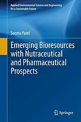 eBook (pdf) Emerging Bioresources with Nutraceutical and Pharmaceutical Prospects de Seema Patel