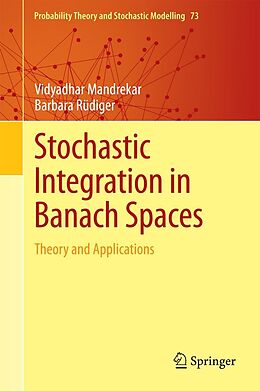 E-Book (pdf) Stochastic Integration in Banach Spaces von Vidyadhar Mandrekar, Barbara Rüdiger