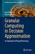 E-Book (pdf) Granular Computing in Decision Approximation von Lech Polkowski, Piotr Artiemjew