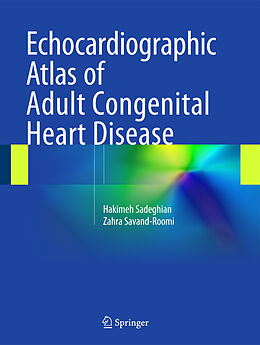 Livre Relié Echocardiographic Atlas of Adult Congenital Heart Disease de Hakimeh Sadeghian, Zahra Savand-Roomi