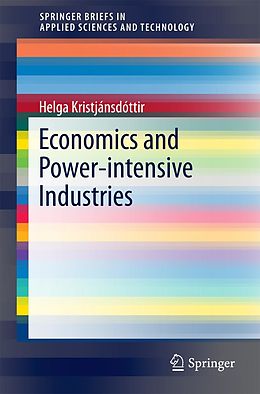 E-Book (pdf) Economics and Power-intensive Industries von Helga Kristjánsdóttir