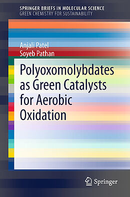 Couverture cartonnée Polyoxomolybdates as Green Catalysts for Aerobic Oxidation de Soyeb Pathan, Anjali Patel