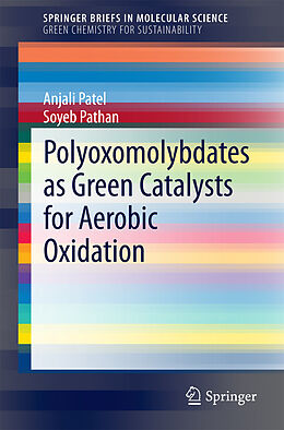 E-Book (pdf) Polyoxomolybdates as Green Catalysts for Aerobic Oxidation von Anjali Patel, Soyeb Pathan
