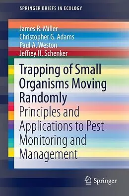 E-Book (pdf) Trapping of Small Organisms Moving Randomly von James R. Miller, Christopher G. Adams, Paul A. Weston