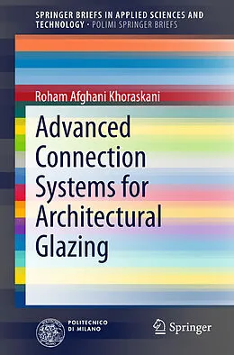 Kartonierter Einband Advanced Connection Systems for Architectural Glazing von Roham Afghani Khoraskani
