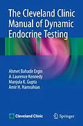 E-Book (pdf) The Cleveland Clinic Manual of Dynamic Endocrine Testing von Ahmet Bahadir Ergin, A. Laurence Kennedy, Manjula K. Gupta