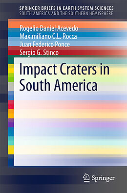 E-Book (pdf) Impact Craters in South America von Rogelio Daniel Acevedo, Maximiliano C. L. Rocca, Juan Federico Ponce