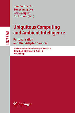 Kartonierter Einband Ubiquitous Computing and Ambient Intelligence: Personalisation and User Adapted Services von 