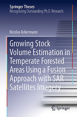 Fester Einband Growing Stock Volume Estimation in Temperate Forested Areas Using a Fusion Approach with SAR Satellites Imagery von Nicolas Ackermann