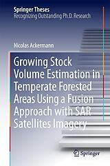 eBook (pdf) Growing Stock Volume Estimation in Temperate Forested Areas Using a Fusion Approach with SAR Satellites Imagery de Nicolas Ackermann