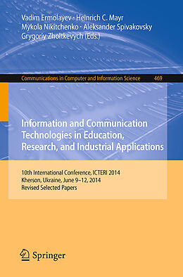 Couverture cartonnée Information and Communication Technologies in Education, Research, and Industrial Applications de 