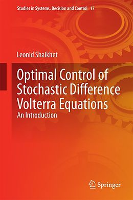 E-Book (pdf) Optimal Control of Stochastic Difference Volterra Equations von Leonid Shaikhet
