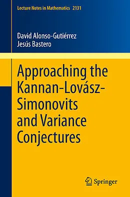 E-Book (pdf) Approaching the Kannan-Lovász-Simonovits and Variance Conjectures von David Alonso-Gutiérrez, Jesús Bastero