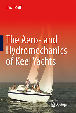 Livre Relié The Aero- and Hydromechanics of Keel Yachts de J. W. Slooff