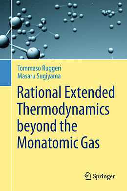 Fester Einband Rational Extended Thermodynamics beyond the Monatomic Gas von Masaru Sugiyama, Tommaso Ruggeri