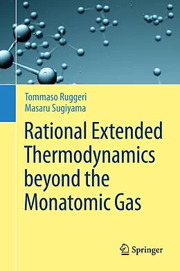 E-Book (pdf) Rational Extended Thermodynamics beyond the Monatomic Gas von Tommaso Ruggeri, Masaru Sugiyama