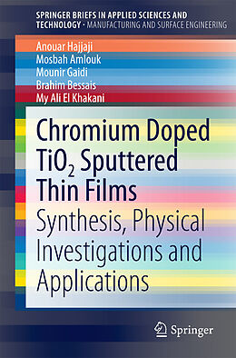 E-Book (pdf) Chromium Doped TiO2 Sputtered Thin Films von Anouar Hajjaji, Mosbah Amlouk, Mounir Gaidi