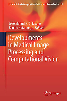 Livre Relié Developments in Medical Image Processing and Computational Vision de 