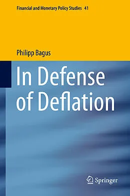 E-Book (pdf) In Defense of Deflation von Philipp Bagus