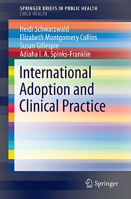 Couverture cartonnée International Adoption and Clinical Practice de Heidi Schwarzwald, Adiaha I. A Spinks-Franklin, Susan Gillespie