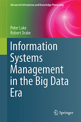 Fester Einband Information Systems Management in the Big Data Era von Robert Drake, Peter Lake
