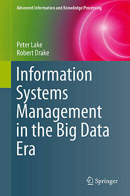 E-Book (pdf) Information Systems Management in the Big Data Era von Peter Lake, Robert Drake