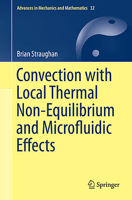 E-Book (pdf) Convection with Local Thermal Non-Equilibrium and Microfluidic Effects von Brian Straughan