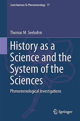 Livre Relié History as a Science and the System of the Sciences de Thomas M. Seebohm