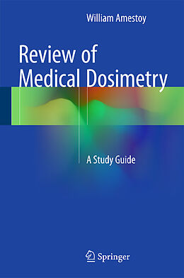 Livre Relié Review of Medical Dosimetry de William Amestoy