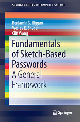 E-Book (pdf) Fundamentals of Sketch-Based Passwords von Benjamin S. Riggan, Wesley E. Snyder, Cliff Wang