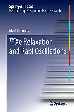 Fester Einband 129 Xe Relaxation and Rabi Oscillations von Mark E. Limes
