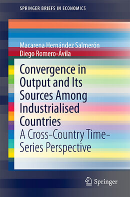 Kartonierter Einband Convergence in Output and Its Sources Among Industrialised Countries von Diego Romero-Ávila, Macarena Hernández Salmerón
