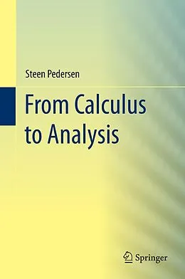 E-Book (pdf) From Calculus to Analysis von Steen Pedersen